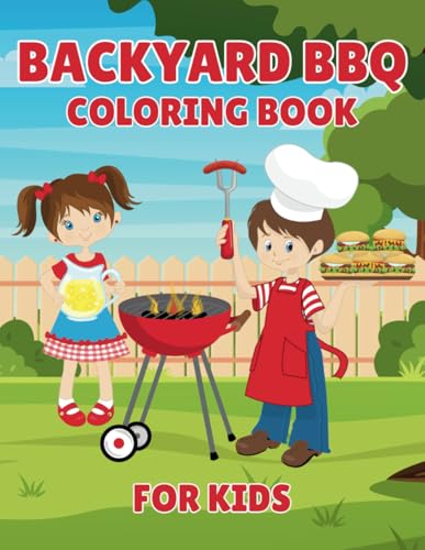 Backyard BBQ Coloring Book for Kids: Fun and easy summer...