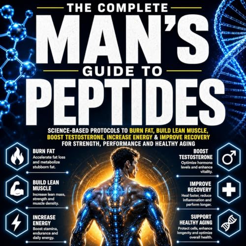 The Complete Man&rsquo;s Guide to Peptides cover art