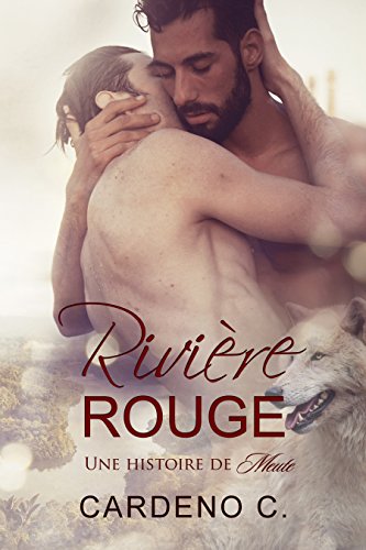 Riviére Rouge (Une Histoire De Meute)