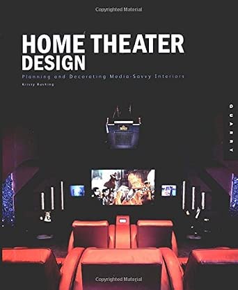 Home Theater Design: Planning and Decorating Media-savvy Interiors