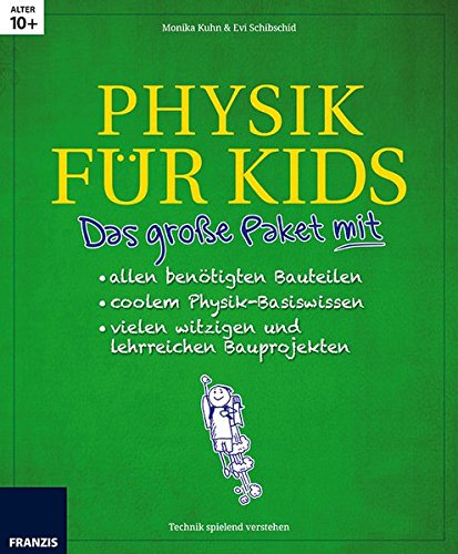Das große Paket Physik für Kids: 14 spannende Projekte zum Selberbauen inklusive aller elektronisc Das große Paket Physik für Kids: 14 spannende Projekte zum Selberbauen inklusive aller elektronisc