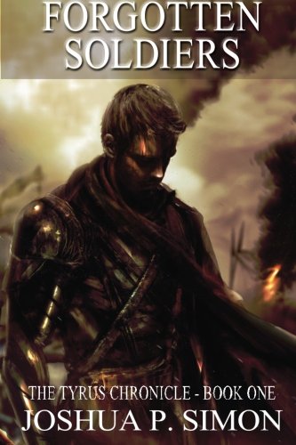 Forgotten Soldiers: The Tyrus Chronicle - Book One: 1