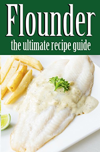 Télécharger Flounder :The Ultimate Recipe Guide (English Edition) Livre eBook France