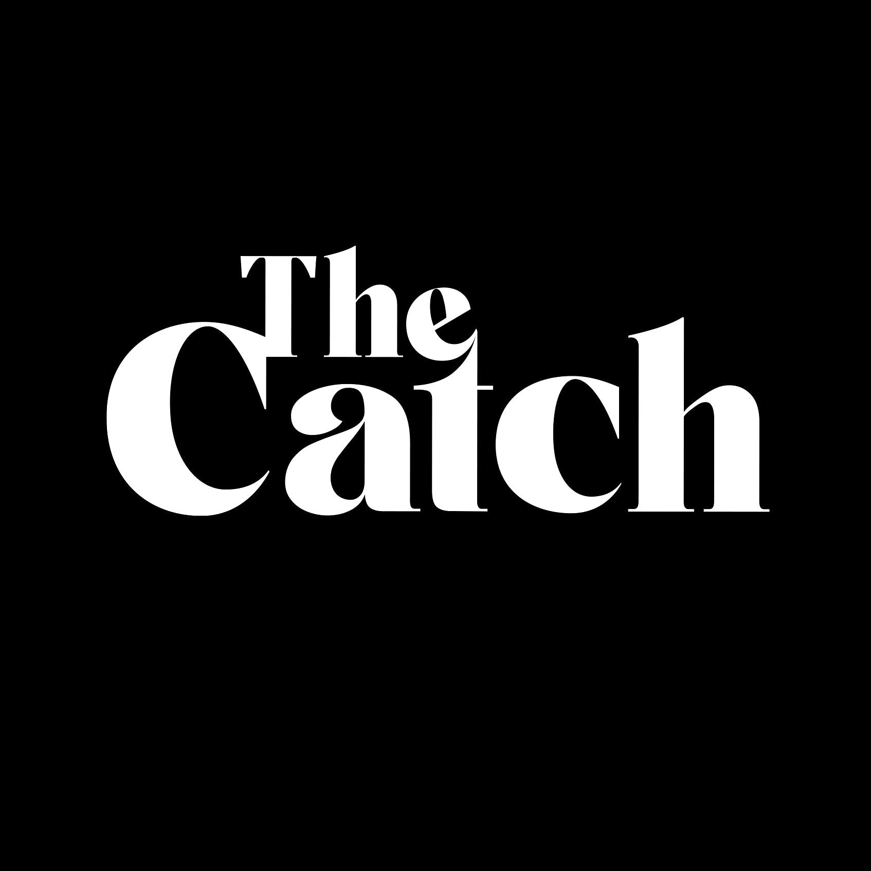The Catch