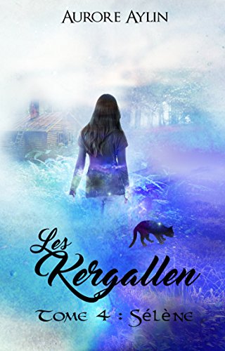 Les Kergallen, tome 4: Sélène (French Edition)