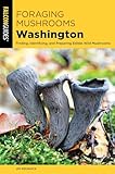 Foraging Mushrooms Washington (Foraging Series)