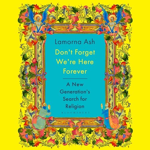Listen to Don't Forget We're Here Forever by Lamorna Ash episode artwork