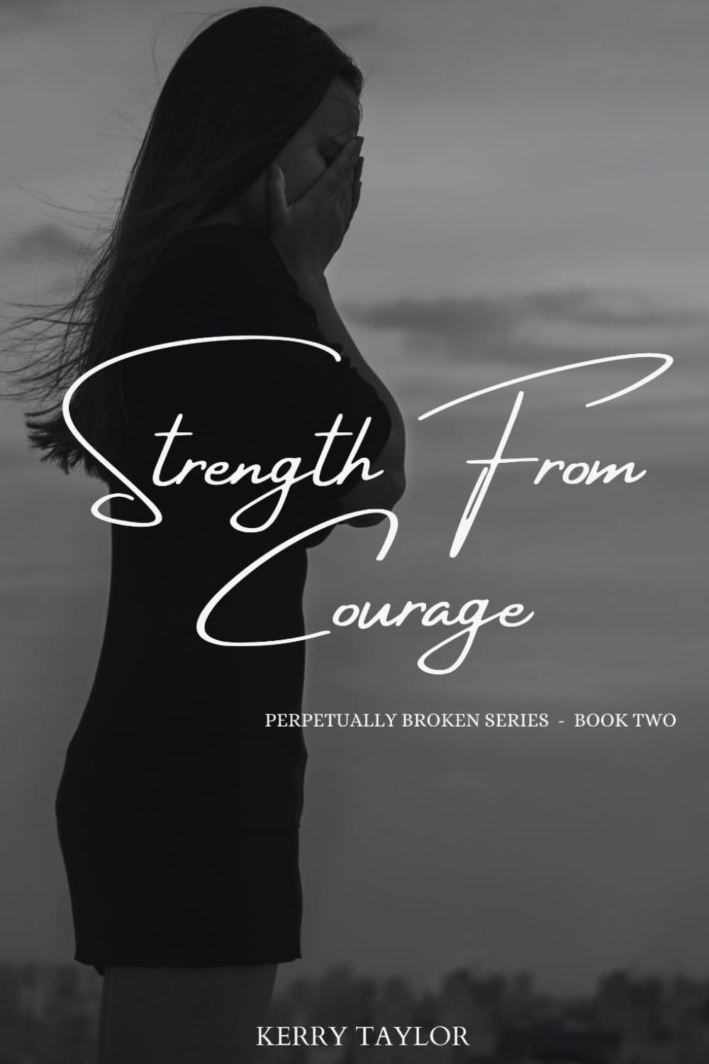 Strength from Courage (Perpetually Broken)
