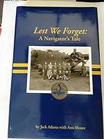 Lest We Forget: A Navigator's Tale B01IMILLS6 Book Cover
