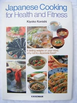 Hardcover Japanese Cooking for Health and Fitness by Kiyoko Konishi (1984-04-03) Book
