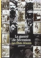La Guerre de Sécession : Les Etats désunis 2070531651 Book Cover