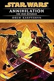 Annihilation: Star Wars Legends (The Old Republic) (Star Wars: The Old Republic Book 4)
