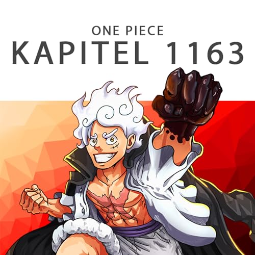 #426 One Piece Podcast - Kapitel 1163: Versprechen