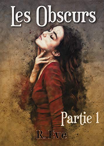 Télécharger Les Obscurs - Partie 1 (Tomes 1, 2 et 3) (Les Obscurs - L'intégrale) Francais PDF