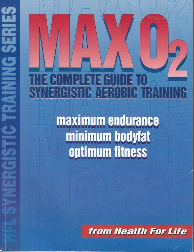 Preisvergleich Produktbild Max O2: The Complete Guide to Synergistic Aerobic Training
