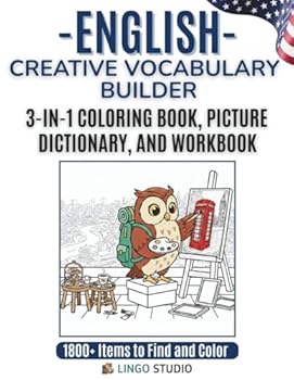 English: A Creative Vocabulary Builder: The 3-in-1 Coloring Book, Picture Dictionary, and Interactive Workbook for Teens and Adult Visual Learners