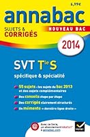 Annales Annabac 2014 SVT Tle S spécifique &amp; spécialité: Sujets et corrigés du bac - Terminale S 2218972433 Book Cover