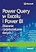 Power Query w Excelu i Power BI: Zbieranie i przekształcanie danych