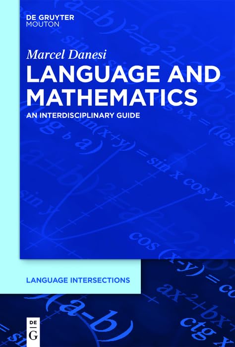 Language and Mathematics: An Interdisciplinary Guide (Language Intersections Book 1)