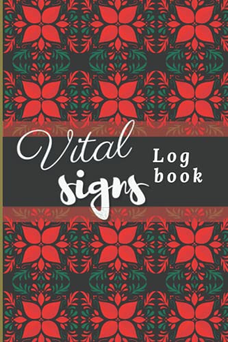 vital signs log book: Record Your Personal Medical History.Vital Signs Log Book Record Blood Pressure, Blood sugar, Heart rate, temperature, Oxygen ... Table Logbook for Patient Monitoring