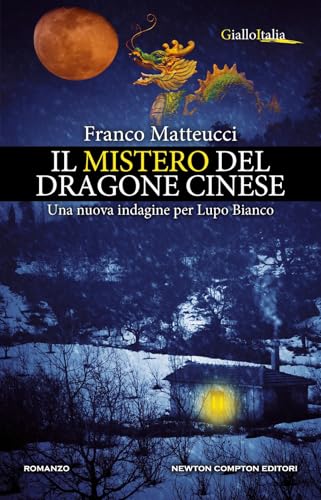 Il mistero del dragone cinese. Una nuova indagine per Lupo Bianco