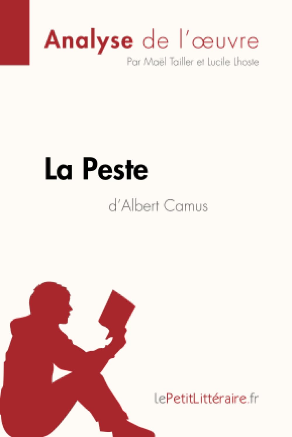 La Peste d'Albert Camus (Analyse de l'oeuvre): Analyse complète et résumé détaillé de l'oeuvre (Fiche de lecture)