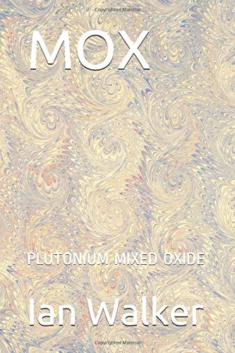 MOX: PLUTONIUM MIXED OXIDE