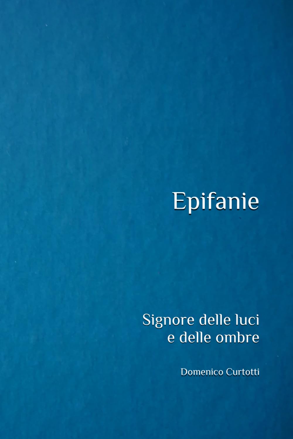Epifanie: Signore delle luci e delle ombre
