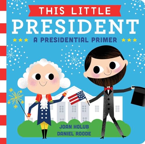 Image of This Little President: A Presidential Primer