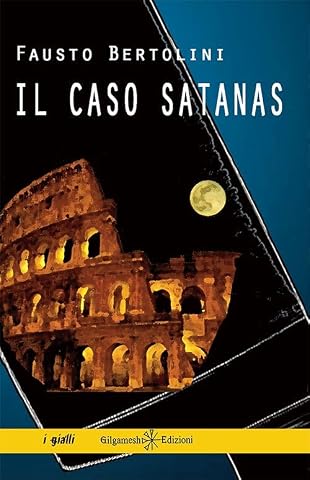 Il caso Satanas: Un romanzo giallo poliziesco ambientato a Roma, il thriller che inaugura la trilogia del commissario Codilupo