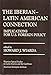 The Iberian-latin American Connection: Implications For U.s. Foreign Policy (WESTVIEW SPECIAL STUDIES ON LATIN AMERICA AND THE CARIBBEAN)