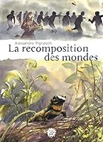 La Recomposition des mondes 2021421228 Book Cover