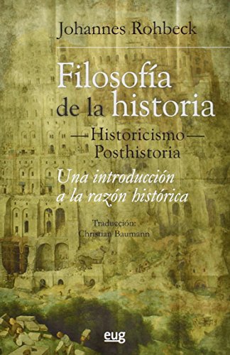 Portada de Filosofía de la Historia -Historicismo-Posthistoria. Una Introducción a la razón Histórica