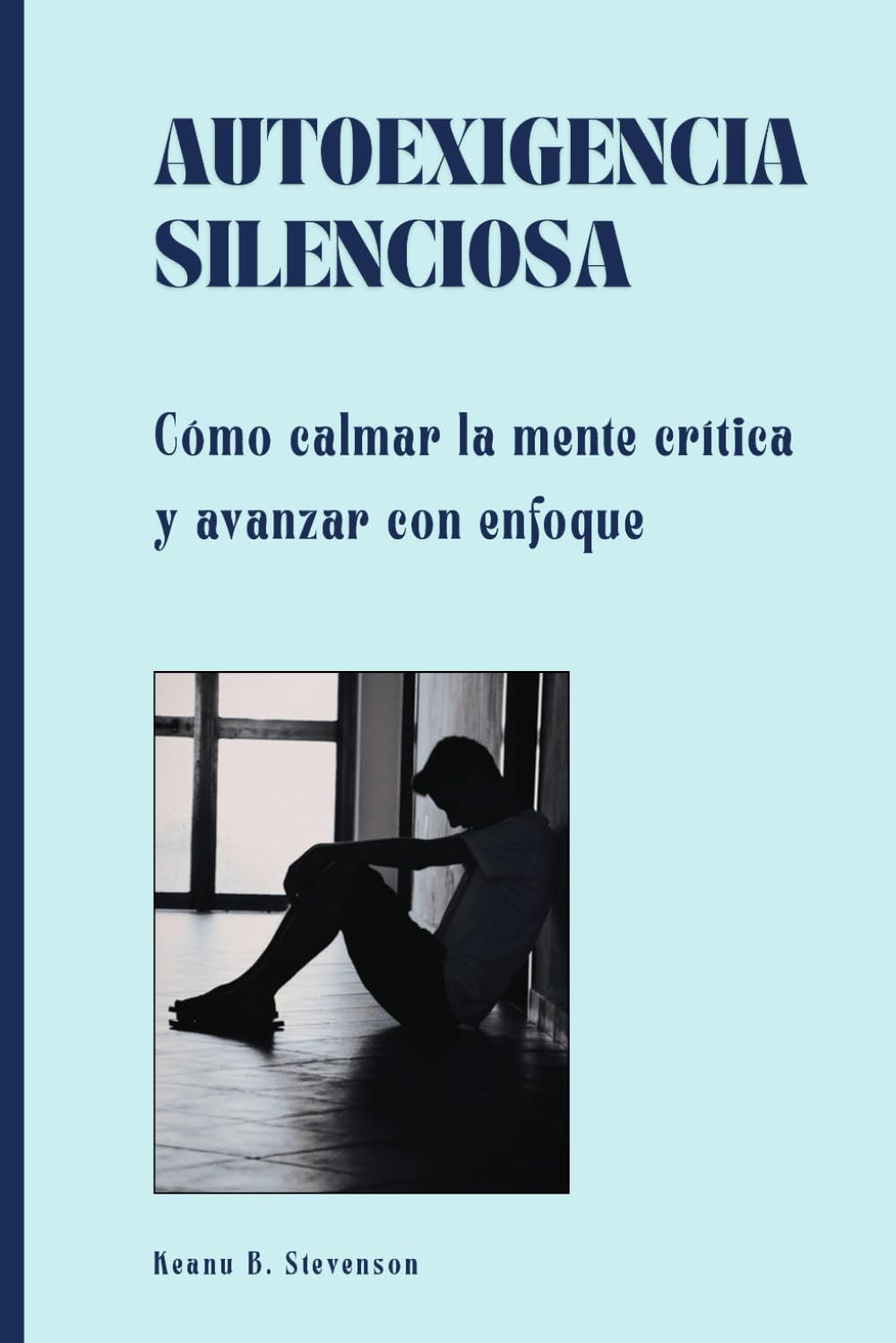 Autoexigencia silenciosa: Cómo calmar la mente crítica y avanzar con enfoque