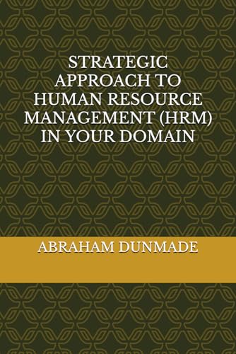 STRATEGIC APPROACH TO HUMAN RESOURCE MANAGEMENT HRM AT YOUR 