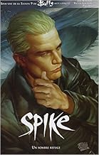 Buffy series : spike: Un sombre refuge de Victor Gischler,Paul Lee ( 3 juillet 2013 )