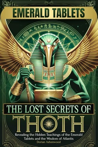 The Lost Secrets of Thoth: Revealing the Hidden Teachings of the ...