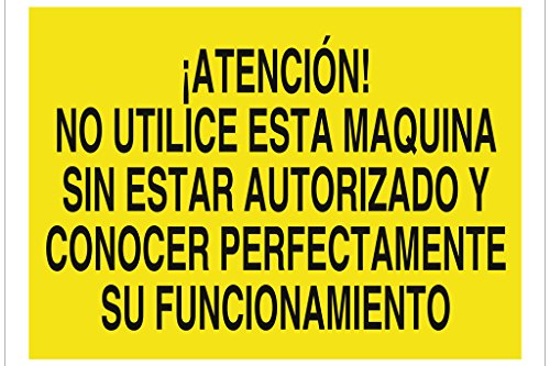 Plimpo Señal Poliestireno 420X297 Atención! No Utilice Esta Máquina Sin Estar Autorizado Y Conocer Perfectamente Su Funcionamiento En Oferta Cofan A64Tpl420297 Señal Poliestireno, 420 X 297 Mm