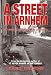 A Street in Arnhem: The Agony of Occupation and Liberation