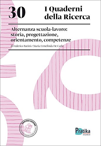 Alternanza scuola-lavoro: storia, progettazione, orientamento, competenze