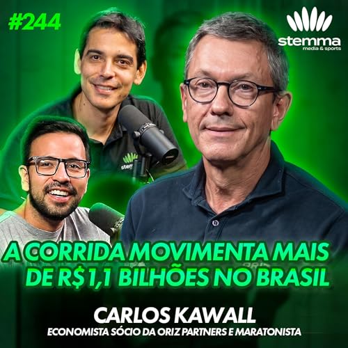 EP.244 - Carlos Kawall: S&oacute;cio Oriz Partners & Maratonista | stemma podcast