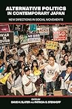Alternative Politics in Contemporary Japan: New Directions in Social Movements (English Edition)