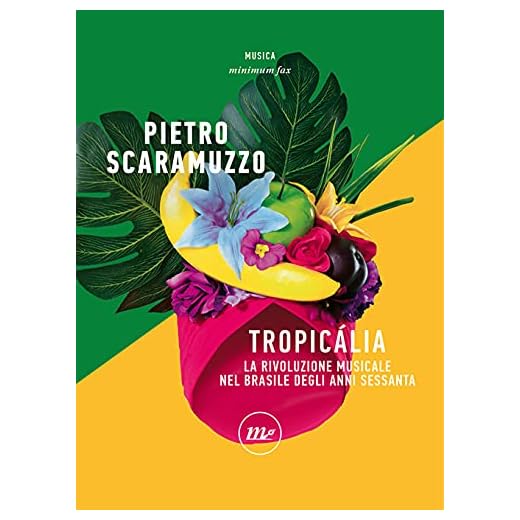 Tropicália. La rivoluzione musicale nel Brasile degli anni Sessanta
