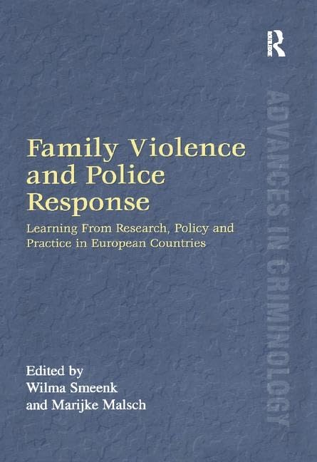 Family Violence and Police Response: Learning From Research, Policy and Practice in European Countries (New Advances in Crime and Social Harm)