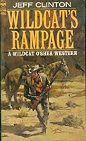 Wildcat's Rampage A Wildcat O'Shea Western B004H6Z558 Book Cover