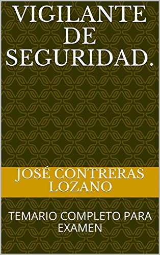 Amazon Com Vigilante De Seguridad Temario Completo Para Examen Spanish Edition Ebook Contreras Lozano Jose Kindle Store