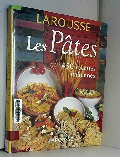Les Pâtes, 450 recettes italiennes