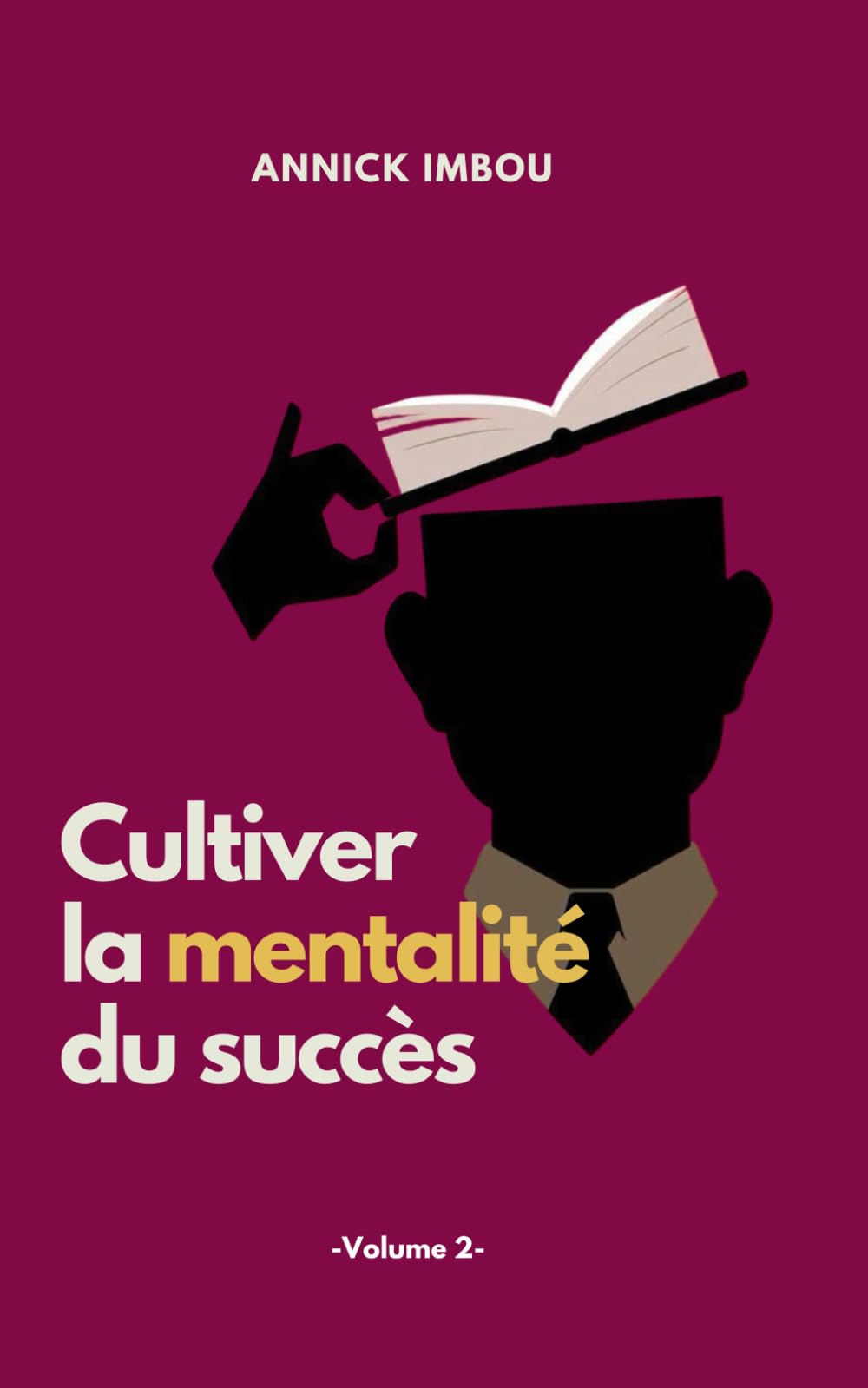 Cultiver la mentalité du succès: Volume 2