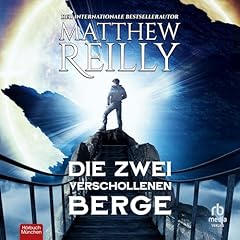 Die zwei verschollenen Berge [The Two Lost Mountains] Audiolibro Por Matthew Reilly arte de portada