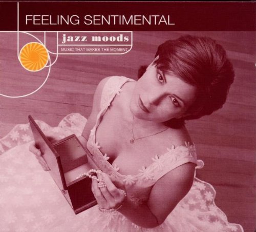 Jazz Moods: Feeling Sentimental [Audio CD] Various Artists; Frederick Edward Weatherly; Will Jennings; Eric Clapton; George Shearing; Herb Ellis; Jeff Linsky; Karrin Allyson; Marian McPartland; Rosemary Clooney; Scott Hamilton; Carol Sloane; Dennis Rowland; Remo Palmier; Stefan Scaggiari and Mel Tormé